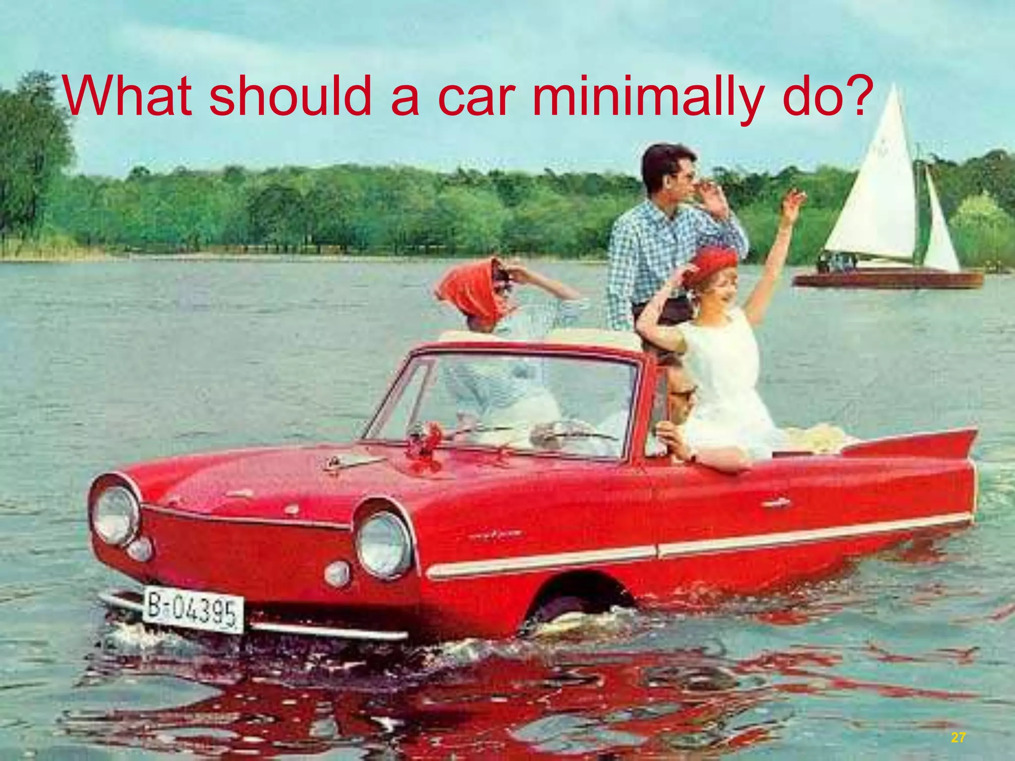 What should a car minimally do? 27 