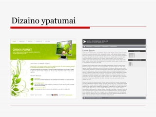 Dizaino ypatumai  