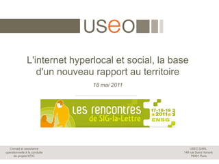 L'internet hyperlocal et social, la base d'un nouveau rapport au territoire 18 mai 2011 