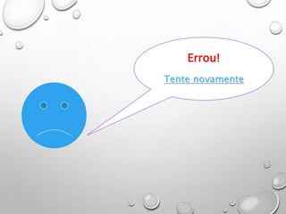 Errou!
Tente novamente
 