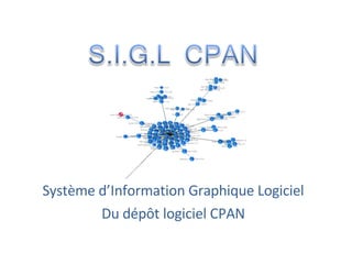 Système d’Information Graphique Logiciel Du dépôt logiciel CPAN 