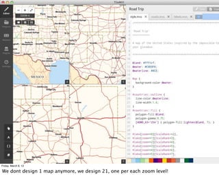 Friday, March 8, 13

We dont design 1 map anymore, we design 21, one per each zoom level!
 