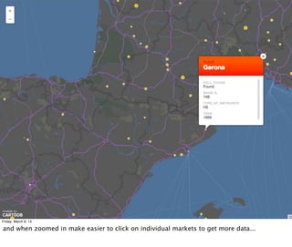 Friday, March 8, 13

and when zoomed in make easier to click on individual markets to get more data...
 
