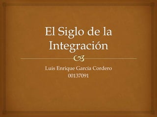 Luis Enrique García Cordero
00137091

 