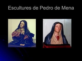 Escultures de Pedro de Mena
 