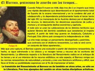 El Barroco, pesimismo de acuerdo con los tiempos...
                              Cuando Felipe II muere en 1598, deja tra...