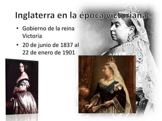 • Gobierno de la reina
  Victoria
• 20 de junio de 1837 al
  22 de enero de 1901
 