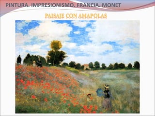 PINTURA. IMPRESIONISMO. FRANCIA. MONET
 
