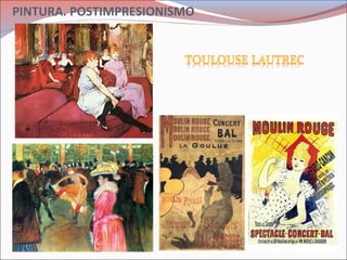 PINTURA. POSTIMPRESIONISMO
 