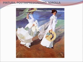 PINTURA. POSTIMPRESIONISMO. SOROLLA
 