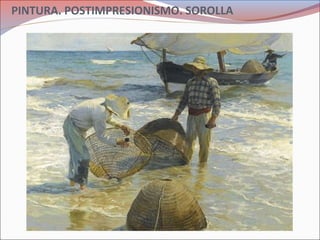 PINTURA. POSTIMPRESIONISMO. SOROLLA
 