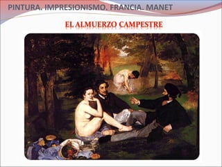 PINTURA. IMPRESIONISMO. FRANCIA. MANET
 