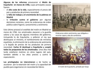 España tras los Decretos de Nueva Planta. Los únicos
territorios que mantuvieron los fueros fueron
Navarra y las Provincias Vascas
PRINCIPALES REFORMAS
- Supresión de los fueros e instituciones de la
Corona de Aragón y sometimiento de este
territorio a las leyes e instituciones de Castilla,
por medio de los Decretos de Nueva Planta,
promulgados tras la conquista de los territorios
que habían apoyado al Archiduque Carlos. Sólo
Navarra y las provincias vascas mantuvieron sus
fueros por su fidelidad a Felipe V durante la
guerra. Las Cortes de Castilla se convirtieron en
Cortes de España, se eliminaron las aduanas
interiores y todos los virreinatos, excepto los de
América, España fue dividida en 21 provincias,
dirigidas por capitanes generales, que también
presidían las Reales Audiencias y se extendieron
a Aragón los cargos de corregidores y alcaldes,
nombrados por el rey.
- Introducción de los intendentes, institución de
origen francés. Se nombró uno por provincia,
con competencias militares, fiscales y de
dinamización económica de las zonas que
controlaban.
 