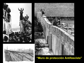 “Muro de protección Antifascista”
 