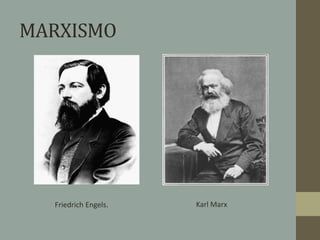 MARXISMO 
Friedrich Engels. Karl Marx 
 