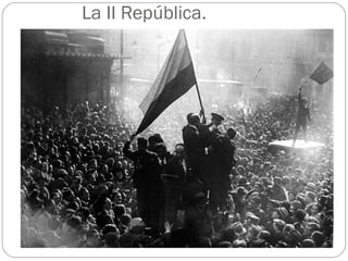 La II República.
 