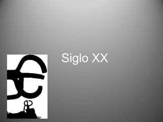 Siglo XX
 