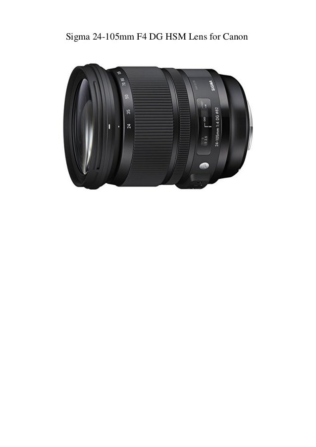Sigma 24 105mm F4 Dg Hsm Lens For Canon Sigma 24 105mm F4 Dg Hsm Lens For Canon