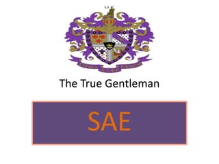 The True Gentleman


     SAE
 