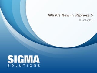 What’s New in vSphere 5
               09-23-2011
 