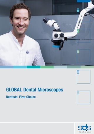 GLOBAL Dental Microscopes
Dentists’ First Choice
 