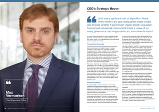 11Invest, Improve and Integrate
Max
Vermorken
Chief Executive Officer
2019 was a significant year for SigmaRoc. Nearly
every month of the year, the business made a major
step forward, whether it was through organic growth, acquisition,
financial and operational improvement and/or a review of our
safety, governance, reporting systems and environmental impact.
As a result, where we started 2019 as a business with two
platforms, we finished the year with four platforms across
four regions, nearly 1,000 colleagues and ample opportunity
to further expand and develop.
Financial performance
Focussing first on the financial performance of the Group,
where we have delivered excellent results. Revenue
increased to £70.4 million, with underlying EBITDA
increasing to £14.5 million, a growth of 47.6% year-on-year.
Underlying earnings per share increased to 4.20 pence.
Underlying EBITDA margins continued to be strong at
20.7% when taking into account the integration of CCP, a
quality business specialising in concrete blocks that typically
attract a lower margin. As we further integrate and grow
the Group, these margins are expected to continue to grow
above 20%, assuming 2019 activity levels.
Our balance sheet has also continued to improve, with the
refinancing of the £10 million, 6% convertible loan notes and
the simultaneous extension of the Santander credit facilities
from £20 million to £34 million. With the acquisition of CCP
in the North West, our joint venture with G.D. Harries in
South Wales and our acquisition of CDH in the Benelux, we
have extended our mineral reserves and resources to over
400 million tonnes across the Group, at 15 quarries. The
asset backing in the Group is therefore solid and is further
complemented by land, plant and machinery at the various
production sites.
Trading Summary
Throughout 2019, we have continued to press on with
improvement programmes launched across the various
businesses. A dedicated section in this report on our business
model gives further detail of the progress made. As a result
of these programmes, each business we own is performing
better than it had prior to acquisition.
Ronez had another strong year of continued increased
performance recording over £29 million in sales, biased to
the first half. The markets in Jersey remained strong, while
Guernsey has unfortunately not yet seen the higher volume
months it witnessed five years ago. In particular, our new
concrete offering in Jersey has helped solidify our position
as the concrete supplier of choice, demonstrating that the
investment case for the new plant was a robust one. The
contracting division also did an outstanding job in both
islands, delivering challenging jobs in sometimes difficult
circumstances as both the weather and the structure of the
sites can be tricky in the islands.
Our second platform, SigmaPPG, recorded a solid year all
round after a slower start than expected. CCP, acquired
in February 2019, showed slower trading in the initial few
months of ownership, both in its block and aggregates
businesses. However, the block business saw volumes
increase rapidly across the year, with nightshifts being
introduced for the first time to follow demand. The Aberdo
quarry was restructured extensively making it an exemplary
turn-around case and won the British Aggregate Association
Quarry of the Year award.
Allen Concrete and Poundfield Products continued their
strong performance with an expanded product range. After
further investment to reorganise the Poundfield site as a
result of increasing levels of demand, it has now captured
a leading position in the UK as a supplier of choice for
technically challenging bespoke precast concrete projects
and retaining walls.
Across the second and third quarters of 2019, production
levels hit record all-time highs propelling Poundfield’s
revenues to over £9m. Large sea defence projects were
delivered in the UK, protecting the British coastlines. The
retaining wall business continued to diversify its offering to
include new applications of the product and selling to, for
example, nuclear facilities. The flooring business grew further
with its end-to-end design solution and short lead times.
Growth
While we continued to focus on performance improvements,
we did not lose focus on our acquisition growth strategy. We
expanded into South Wales through a joint venture partnership
with G.D. Harries, a leading construction materials supplier led
by Ian Harries and assisted by our MD for the region, David
McClelland. The business recorded an excellent year, well
ahead of its performance in 2018 with an underlying EBITDA of
£3.2 million, a year-on-year growth of 24.8%.
CEO’s Strategic Report
11Invest, Improve and IntegrateSigmaRoc Annual Report and Financial Statements10
 