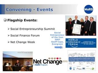 Flagship Events: Social Entrepreneurship Summit  Social Finance Forum  Net Change Week Social Entrepreneur of the Year 2007 Geoff Cape, Evergreen 