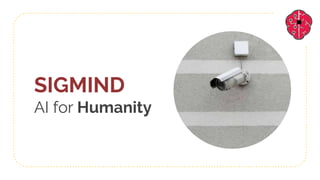 SIGMIND
AI for Humanity
 