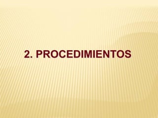 2. PROCEDIMIENTOS
 