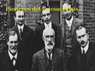 Pioneros del Psicoanálisis<br />