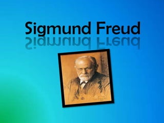 Sigmund Freud

 