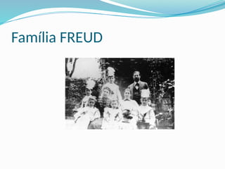 Família FREUD
 