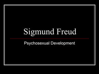 Sigmund Freud Psychosexual Development 