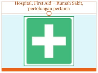 Hospital, First Aid = Rumah Sakit, pertolongan pertama 