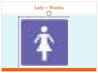 Lady = Wanita 