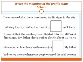Write the meaning of the traffic signs below. 