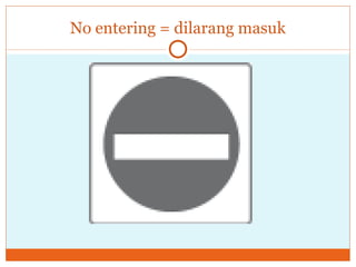 No entering = dilarang masuk 