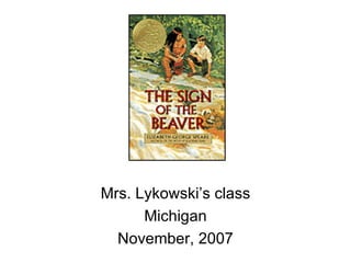 Mrs. Lykowski’s class Michigan November, 2007 