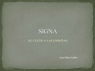 EL CULTO A LAS ENSEÑAS
Joan Ribes Gallén
 