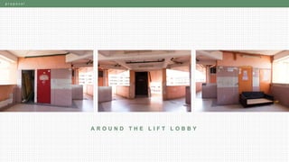 p r o p o s a l
A R O U N D T H E L I F T L O B B Y
 