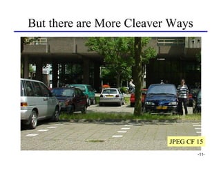 But there are More Cleaver Ways




                          JPEG CF 15
                                  -11-