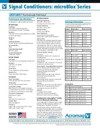 Tel 248-295-0880 ■ Fax 248-624-9234 ■ sales@acromag.com ■ www.acromag.com ■ 30765 Wixom Rd, Wixom, MI 48393 USA
Signal Conditioners: microBlox
TM
Series
uB37/uB47 Thermocouple Field Input
Performance Specifications
See Backpanels for additional system specifications.
■ Field Input
Field Range
Fixed ranges: TC type per range model.
User-configurable -B models: TC type/range.
Resolution
16-bit ADC. Varies by model & calibration from 1/5878
to 1/36118 (see manual).
Resistance
100MΩ.
Lead Break Detection
-B model: Upscale, or selectable upscale/downscale.
Input Sample Rate
40sps.
Normal Mode (Bandwidth)
3dB at 5Hz, typical.
Common Mode Rejection
130dB typical, 50-60Hz.
■ Host Output
Host Range
Fixed ranges: 0-5V. User-configurable -B models: ±5V.
Resolution
16-bit DAC. 0-5V: 1/26305.
±5V: 1/52610.
Current Drive
5V into 1KΩ minimum or 5mA maximum.
Response Time
Output Step 0-98% in 300ms typical.
■ General
Power Consumption
0.25W maximum, 50mA from +5V maximum.
I/O Resolution
Varies by range. See manual for details.
Accuracy/Non-Linearity
Better than ±0.1%. 0.05% typical for full range.
-CG models: Better than ±0.125%. 0.075% typical.
See manual for accuracy details on narrow ranges.
Cold Junction Compensation
Better than ±2°C, typical.
Noise
Better than 0.03% of span p-p rms.
Ambient Effect
Better than ±80ppm/°C.
Dimensions
Height: 1.380” with connectors, 0.970” without.
Width: 0.425”. Length: 1.425”.
■ Environmental
Operating Temperature
-40 to 80°C (-40° to 176°F).
-CG models: 0 to 55°C (32 to 131°F).
Storage Temperature
-40 to 85°C (-40° to 185°F).
Relative Humidity
0 to 95% non-condensing.
Power Requirement
5V powered.10-32V power optional.
Requires uBDC-1 power module & backpanel.
Safety Isolation
Field channels are individually isolated field channel-
to-field channel and from the field to the host I/O
bus (as a group including 5V power) for common-
mode voltages up to 250V AC, or 354V DC off DC
power ground, on a continuous basis (will withstand
1500VAC HIPOT/dielectric strength test for one minute
without breakdown). ANSI/ISA-82.01-1988.
Shock and Vibration Immunity
Conforms to:
IEC 60068-2-6: 10-500 Hz, 4G, 2 hours/axis, for
sinusoidal vibration.
IEC 60068-2-64: 10-500 Hz, 4G-rms, 2 hours/axis , for
random vibration.
EC 60068-2-27: 25G, 11ms half-sine, 18 shocks at 6
orientations, for mechanical shock.
Electromagnetic Compatibility (EMC) Compliance
Minimum immunity per BS EN 61000-6-1 (2007):
CE marked, per EMC Directive 2004/108/EC.
Electrostatic Discharge Immunity (ESD),
per IEC 61000-4-2.
Radiated Field Immunity (RFI), per IEC 61000-4-4.
Electrical Fast Transient Immunity (EFT),
per IEC 61000-4-4.
Surge Immunity, per IEC 61000-4-5. Conducted RF
Immunity (CRFI), per IEC 61000-4-6.
Emissions
Class B product with emissions per BS EN 61000-6-3
(2007+A1:2011): enclosure port, per CISPR 16.
Low voltage AC mains port, per CISPR 16.
Approvals
CE compliant. RoHS Compliant.
UL/cUL Class 1, Division 2, Groups ABCD.
ATEX Zone 2. No UL or ATEX on -CG models.
Configuration using AgilityTM
Config.
Tool via Bluetooth technology
The Acromag Agility™ configuration tool is a mobile
application that allows easy setup, calibration, and
reconfiguration of microBlox™ I/O modules.
Bluetooth wireless technolgy microBlox™ modules
(-B models) allow input/output ranges to be wirelessly
reconfigured and calibrated using a smart phone or
tablet. This mobile app. supports smart devices with
Android or iOS. Download the Agility app. of charge
from Google PlayTM
store play.google.com (Android), or
the Apple®
App Store®
itunes.apple.com (Apple iOS).
Ordering Information
To order commercial grade modules append with -CG
(except -B models) e.g., uB37J-CG.
MODEL FIELD INPUT HOST OUTPUT
Non-Linearized
uB37J -100 to +760°C 0-5V DC
uB37K -100 to +1350°C 0-5V DC
uB37T -100 to +400°C 0-5V DC
uB37R 0 to +1750°C 0-5V DC
uB37S 0 to +1750°C 0-5V DC
uB37-B Config. J, K, T, R, S Config. ±5V
MODEL FIELD INPUT HOST OUTPUT
Linearized
uB47J-01 0 to +760°C 0-5V DC
uB47J-02 -100 to +300°C 0-5V DC
uB47J-03 0 to +500°C, 5Hz 0-5V DC
uB47J-12 -100 to +760°C 0-5V DC
uB47K-04 0 to +1000°C 0-5V DC
uB47K-05 0 to +500°C 0-5V DC
uB47K-05 -100 to +1350°C 0-5V DC
uB47K-13 0 to +1200°C 0-5V DC
uB47T-06 -100 to +400°C 0-5V DC
uB47T-07 0 to +200°C 0-5V DC
uB47-B Config. J, K, or T Config. ±5V
Accessories
Model Accessories Description
uBDC-1 Non-isolated, 10-32V: 5V/1A power supply
uB04 4 channel panel, surface mount
uB04D 4 channel panel, DIN rail mount
uB08 8 channel panel, surface mount
uB08D 8 channel panel, DIN rail mount
uB16 16 channel panel, surface mount
uB16D 16 channel panel, DIN rail mount
The Bluetooth®
word mark and logos are registered trademarks owned by the Bluetooth SIG, Inc. and any use of such marks by Acromag is under license other trademarks are property of their respective owners.
Copyright © Acromag, Inc. 2016. Data subject to change without notice. Printed in USA 5/2016
 