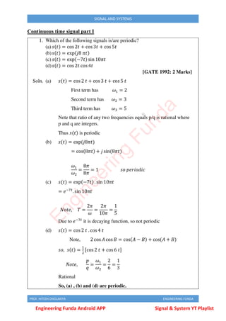PROF. HITESH DHOLAKIYA ENGINEERING FUNDA
SIGNAL AND SYSTEMS
Continuous time signal part I
Engineering Funda Android APP Signal & System YT Playlist
E
n
g
i
n
e
e
r
i
n
g
F
u
n
d
a
 