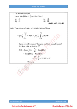 PROF. HITESH DHOLAKIYA ENGINEERING FUNDA
SIGNAL AND SYSTEMS
Engineering Funda Android APP Signal & System YT Playlist
E
n
g
i
n
e
e
r
i
n
g
F
u
n
d
a
 
