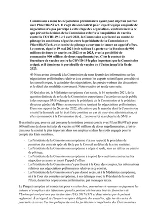 Commission a mené les négociations préliminaires ayant pour objet un contrat
avec Pfizer/BioNTech. Il s'agit du seul contr...