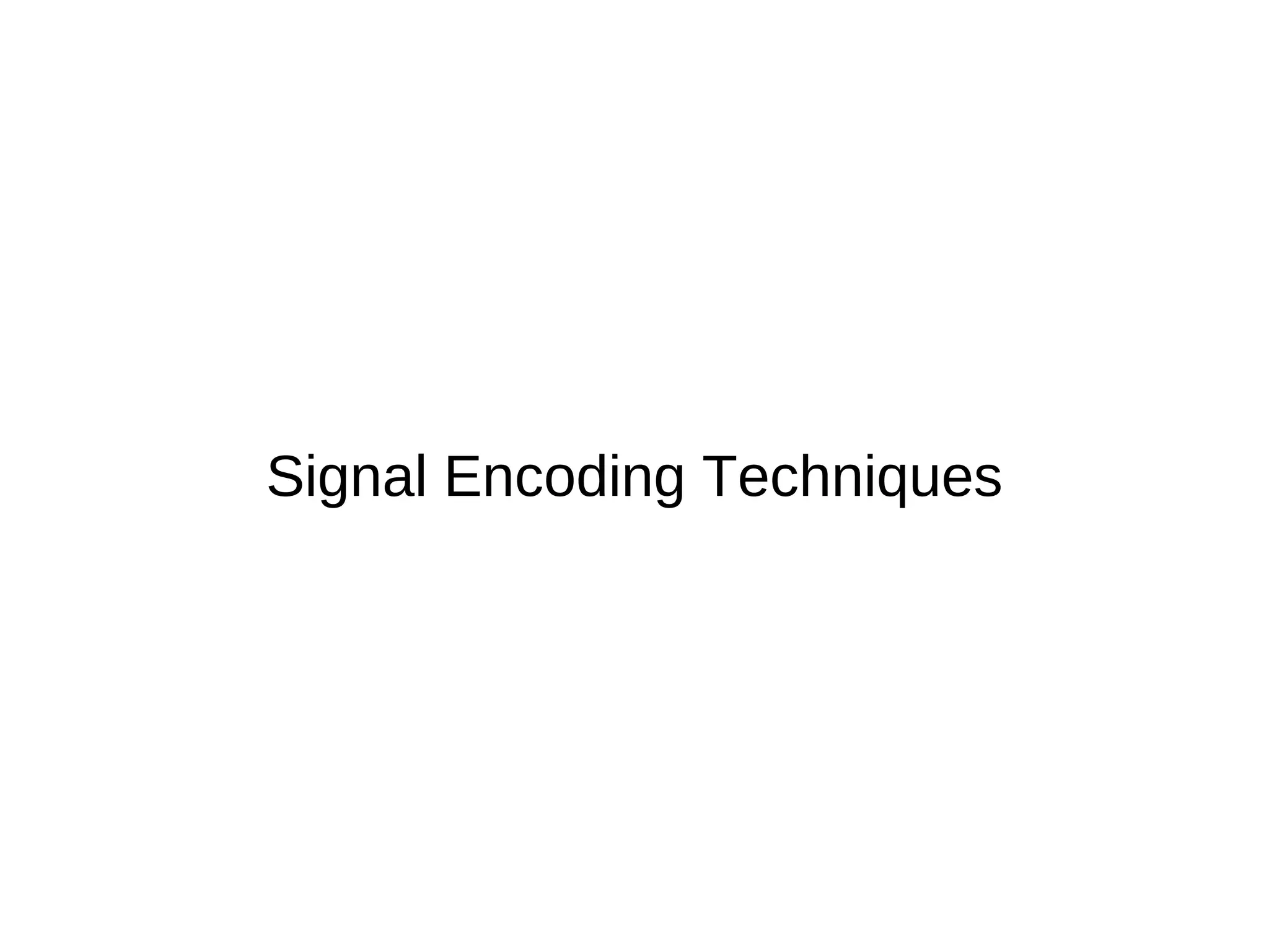 Signal Encoding Techniques
 