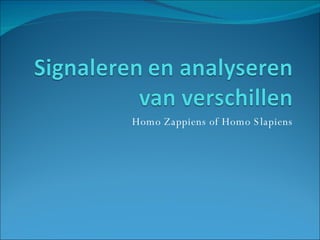 Homo Zappiens of Homo Slapiens 