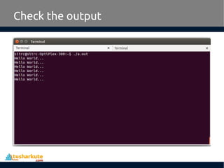 Check the output
 