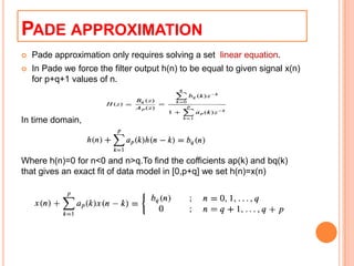 Pade Rational Approximation Signal modelling | PPTX