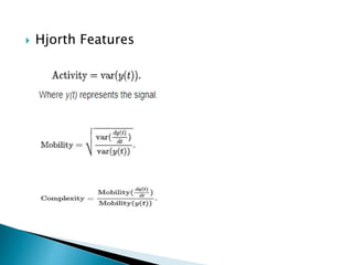  Hjorth Features
 